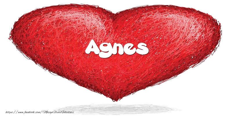 Felicitari de dragoste - Pentru Agnes din inima
