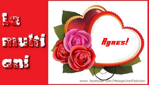 Felicitari de dragoste - ❤️❤️❤️ Inimioare & Trandafiri | La multi ani Agnes!
