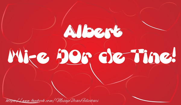 Felicitari de dragoste - Albert mi-e dor de tine!