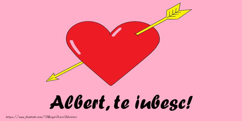  Felicitari de dragoste - ❤️❤️❤️ Inimioare | Albert, te iubesc!