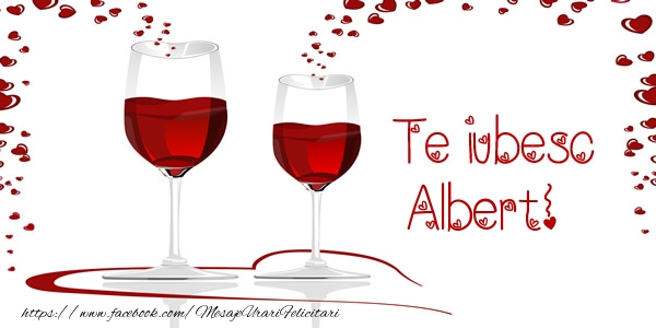 Felicitari de dragoste - ❤️❤️❤️ Inimioare & Sampanie | Te iubesc Albert!