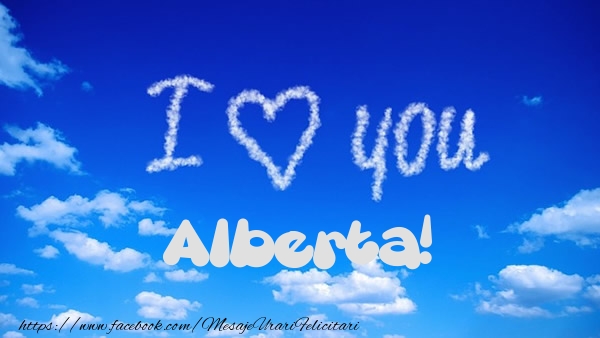 Felicitari de dragoste -  I Love You Alberta!