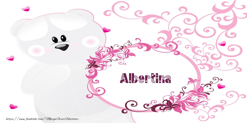 Felicitari de dragoste - Flori & Ursuleti | Albertina Te iubesc!