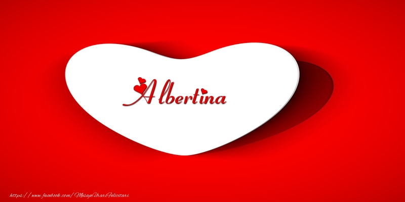Felicitari de dragoste - Albertina inima