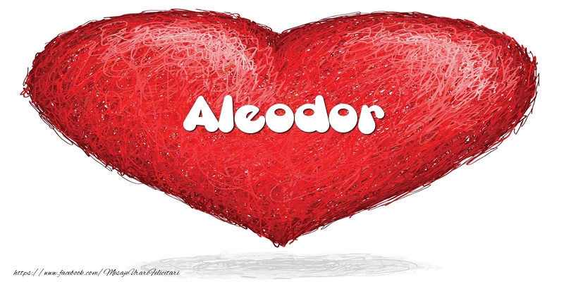 Felicitari de dragoste - ❤️❤️❤️ Inimioare | Pentru Aleodor din inima