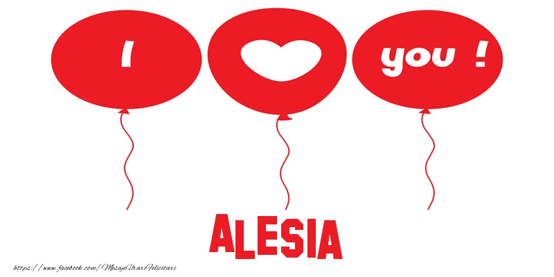Felicitari de dragoste -  I love you Alesia!