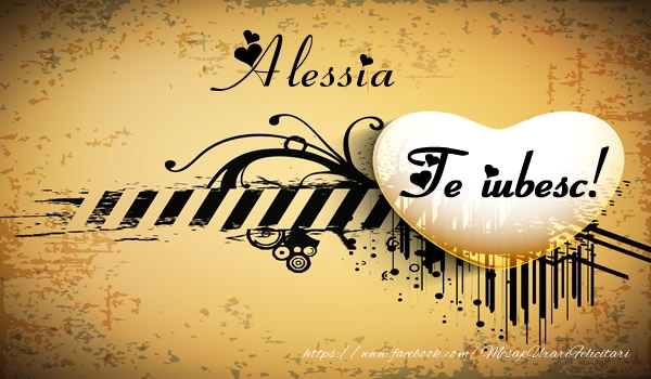 Felicitari de dragoste - Alessia Te iubesc