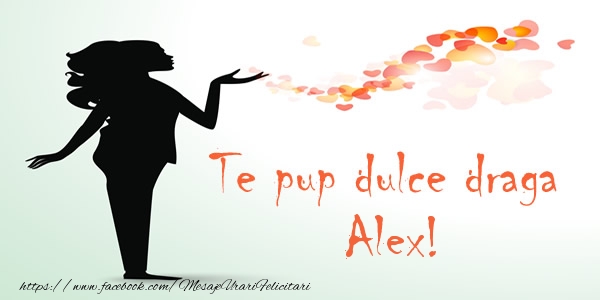 Felicitari de dragoste - ❤️❤️❤️ Inimioare | Te pup dulce draga Alex!