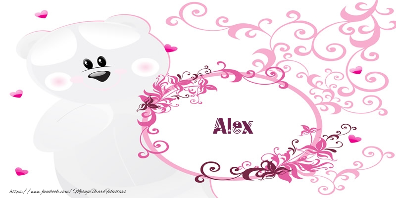 Felicitari de dragoste - Flori & Ursuleti | Alex Te iubesc!