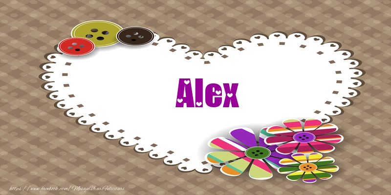 Felicitari de dragoste - Pentru Alex din inima