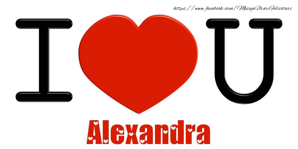 Felicitari de dragoste -  I Love You Alexandra
