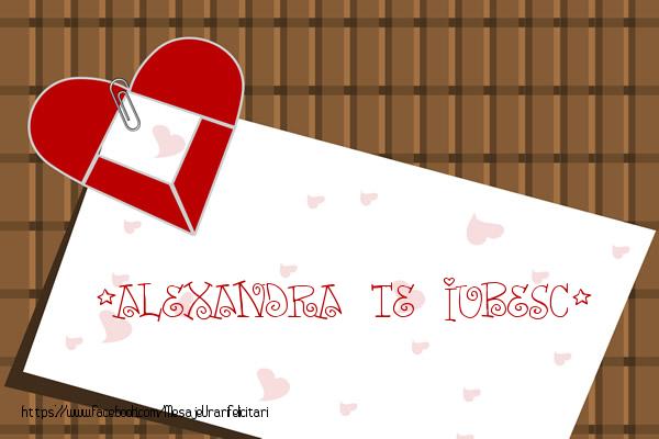 Felicitari de dragoste - ❤️❤️❤️ Inimioare | !Alexandra Te iubesc!