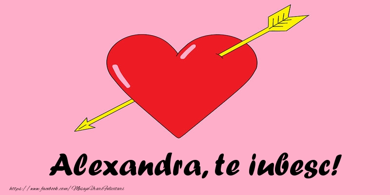 Felicitari de dragoste - ❤️❤️❤️ Inimioare | Alexandra, te iubesc!