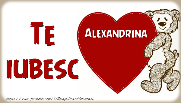 Felicitari de dragoste - Ursuleti | Te iubesc  Alexandrina