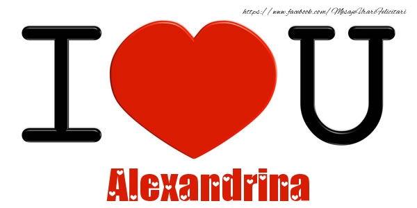 Felicitari de dragoste -  I Love You Alexandrina