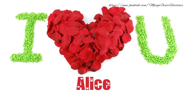 Felicitari de dragoste -  I love you Alice