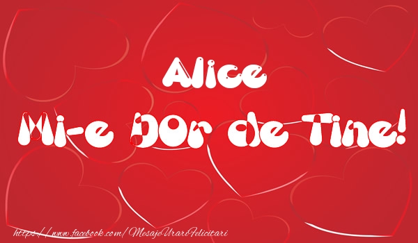 Felicitari de dragoste - ❤️❤️❤️ Inimioare | Alice mi-e dor de tine!