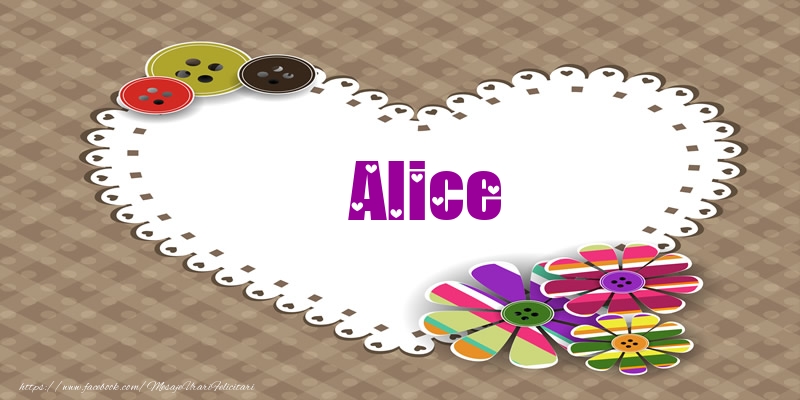 Felicitari de dragoste - Pentru Alice din inima