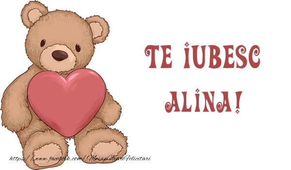 Felicitari de dragoste - Ursuleti | Te iubesc Alina!