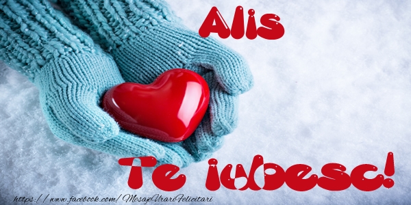 Felicitari de dragoste - ❤️❤️❤️ Inimioare | Alis Te iubesc!