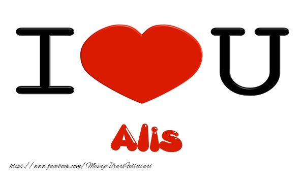 Felicitari de dragoste -  I love you Alis