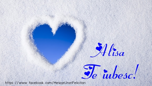 Felicitari de dragoste - ❤️❤️❤️ Inimioare | Alisa Te iubesc!