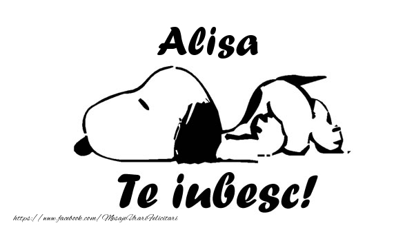 Felicitari de dragoste - Alisa Te iubesc!