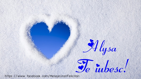 Felicitari de dragoste - ❤️❤️❤️ Inimioare | Alysa Te iubesc!
