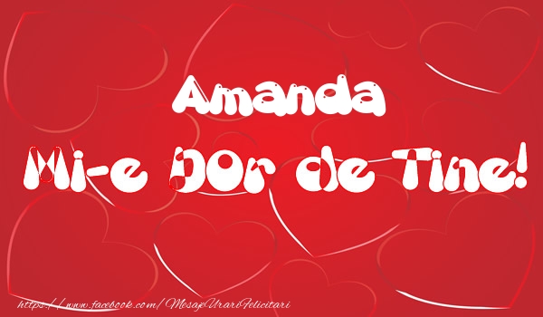 Felicitari de dragoste - ❤️❤️❤️ Inimioare | Amanda mi-e dor de tine!