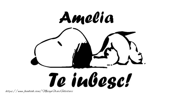 Felicitari de dragoste - Amelia Te iubesc!