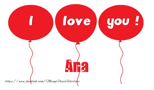 Felicitari de dragoste -  I love you Ana