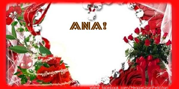 Felicitari de dragoste - Love Ana!