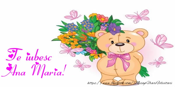 Felicitari de dragoste - Te iubesc Ana Maria!