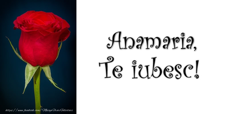 Felicitari de dragoste - Trandafiri | Anamaria Te iubesc!