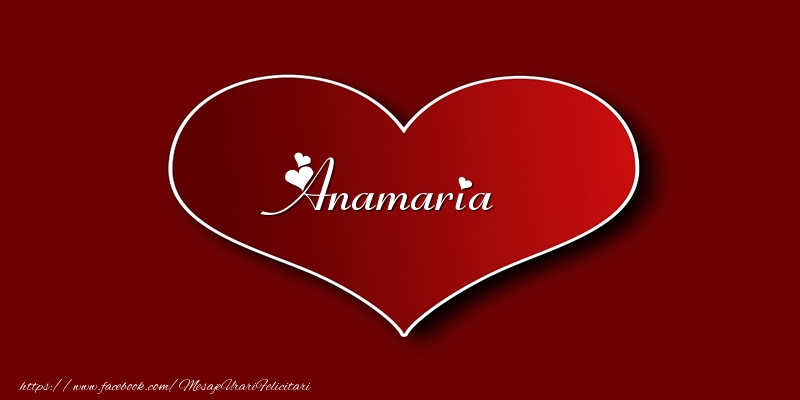 Felicitari de dragoste - ❤️❤️❤️ Inimioare | Love Anamaria