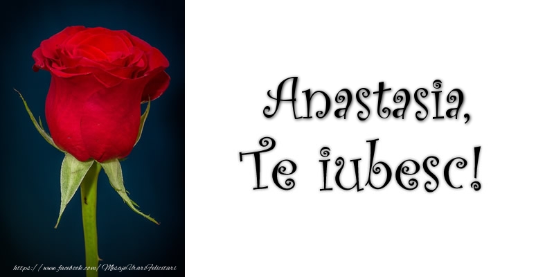 Felicitari de dragoste - Trandafiri | Anastasia Te iubesc!