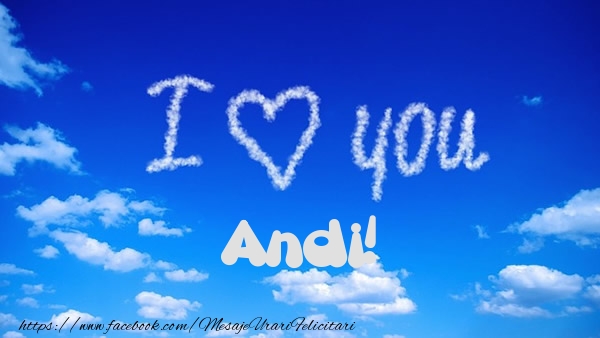 Felicitari de dragoste -  I Love You Andi!