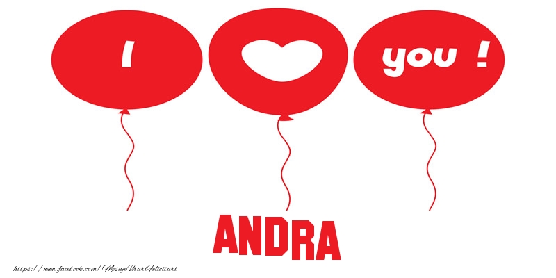 Felicitari de dragoste -  I love you Andra!