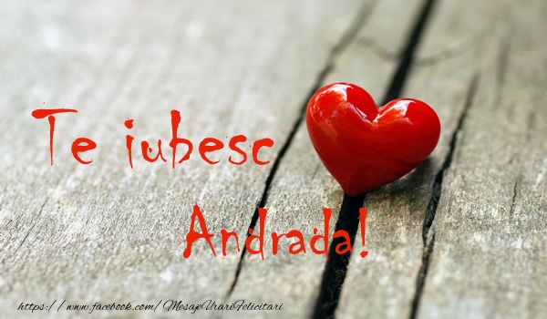 Felicitari de dragoste - ❤️❤️❤️ Inimioare | Te iubesc Andrada!