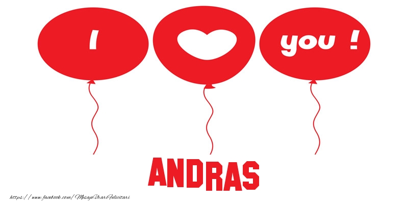 Felicitari de dragoste -  I love you Andras!
