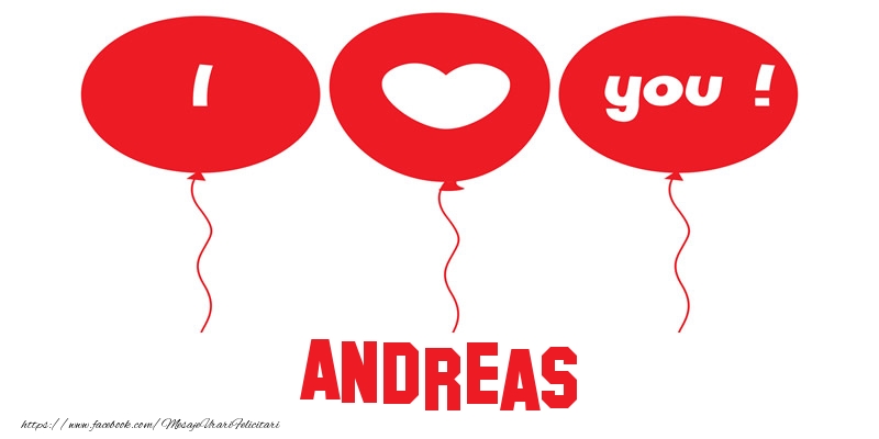 Felicitari de dragoste -  I love you Andreas!