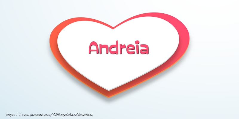 Felicitari de dragoste - ❤️❤️❤️ Inimioare | Love Andreia