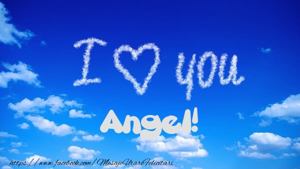 Felicitari de dragoste - I Love You Angel!
