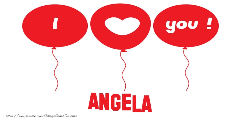 Felicitari de dragoste -  I love you Angela!