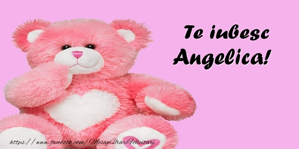 Felicitari de dragoste - Te iubesc Angelica!