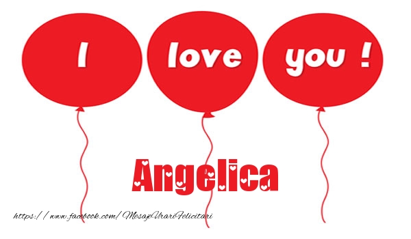 Felicitari de dragoste -  I love you Angelica
