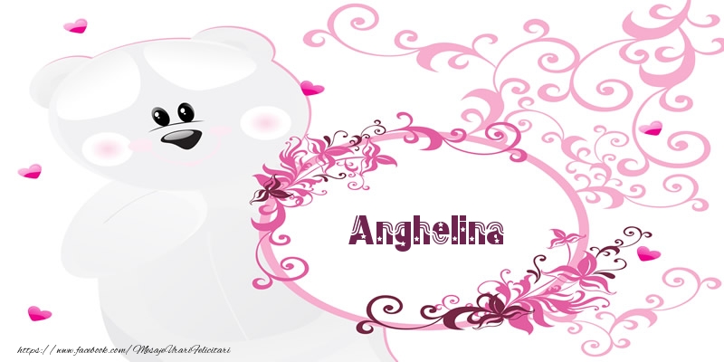 Felicitari de dragoste - Flori & Ursuleti | Anghelina Te iubesc!