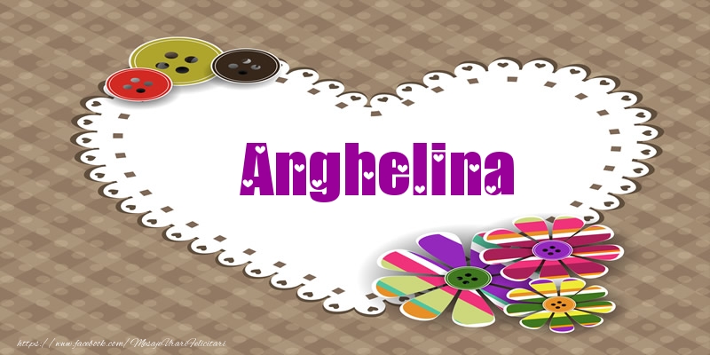 Felicitari de dragoste - Pentru Anghelina din inima