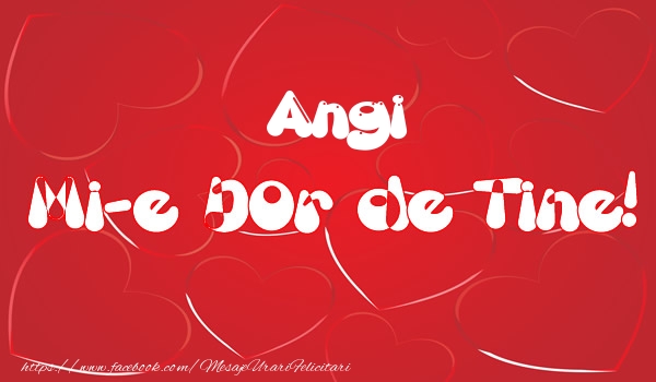 Felicitari de dragoste - Angi mi-e dor de tine!
