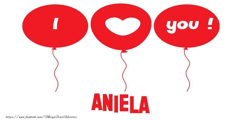 Felicitari de dragoste - I love you Aniela!